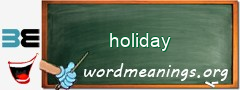 WordMeaning blackboard for holiday